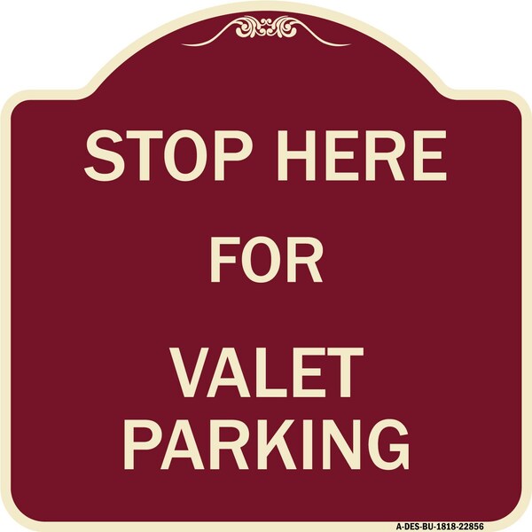 Stop Here for Valet Parking Heavy-Gauge Aluminum Architectural Sign, 18" x 18", BU-1818-22856